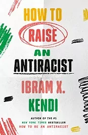 How To Raise An Antiracist  Ibram X. Kendi PDF ePUB