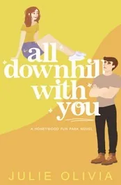 All Downhill With You [PDF] [ePUB] Julie Olivia