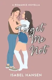 Forget Me Not [PDF] [ePUB] By Isabel Hansen  