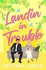 Landin-In-Trouble-By-Brittany-Larsen-PDF-ePUB