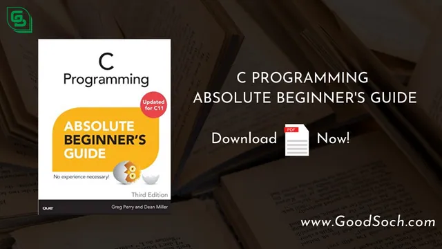 C Programming Absolute Beginner's Guide [3rd Edition] eBook Perry Greg PDF